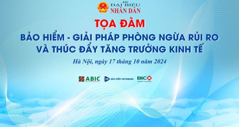 Bảo hiểm – Giải pháp phòng ngừa rủi ro và thúc đẩy tăng trưởng kinh tế