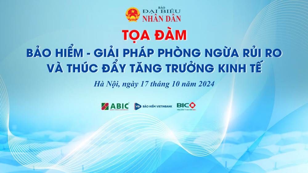 Bảo hiểm – Giải pháp phòng ngừa rủi ro và thúc đẩy tăng trưởng kinh tế