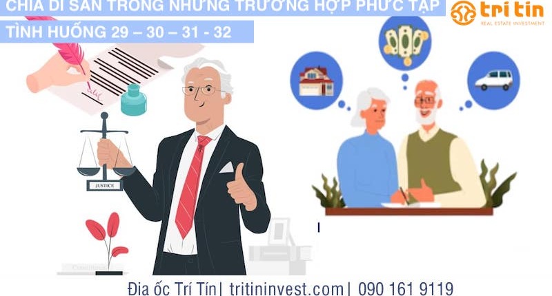 CHIA DI SẢN TRONG NHỮNG TRƯỜNG HỢP PHỨC TẠP: TÌNH HUỐNG 29 – 30 – 31 – 32