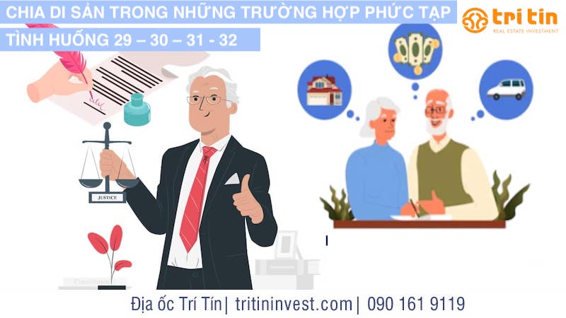 CHIA DI SẢN TRONG NHỮNG TRƯỜNG HỢP PHỨC TẠP: TÌNH HUỐNG 29 – 30 – 31 – 32