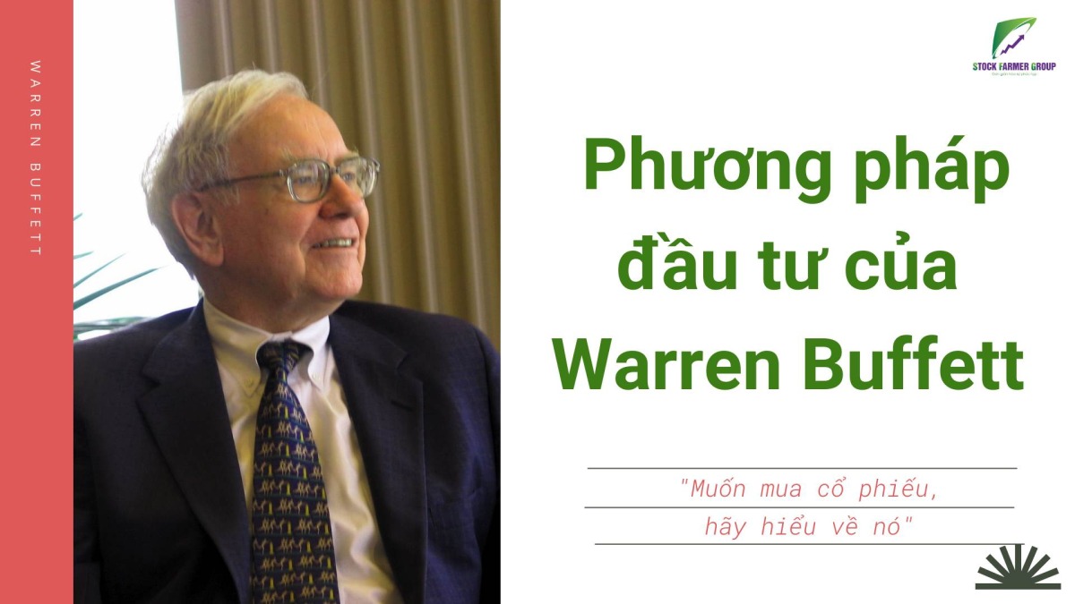 Cách đầu tư giúp công ty tăng giá trị lên tỷ USD của Warren Buffett