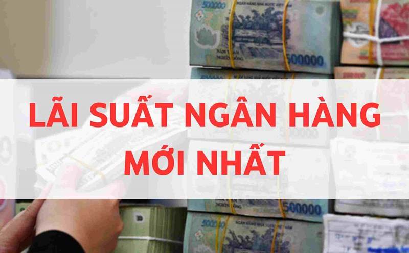 Lãi suất ngân hàng hôm nay: Tăng cao đáng kể