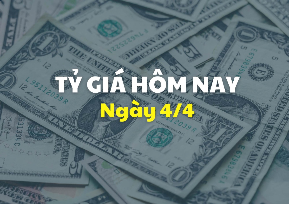 Tỷ giá hôm nay 4/4: Ngân hàng Nhà nước tăng mạnh tỷ giá trung tâm