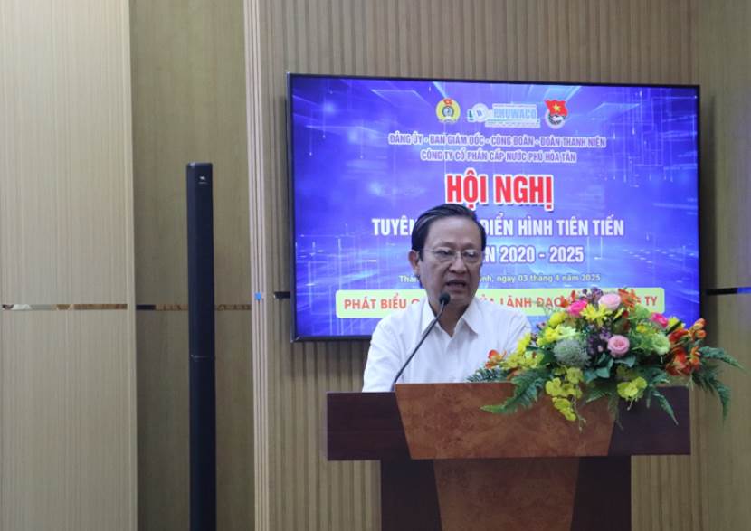 Công ty CP Cấp nước Phú Hòa Tân: Tuyên dương gương điển hình tiên tiến giai đoạn 2020 – 2025